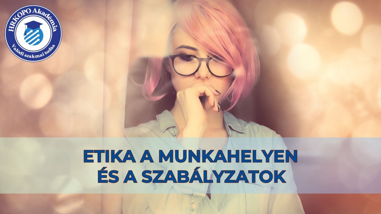 Etika a munkahelyen és szabályzatok készítése